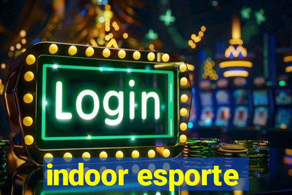 indoor esporte